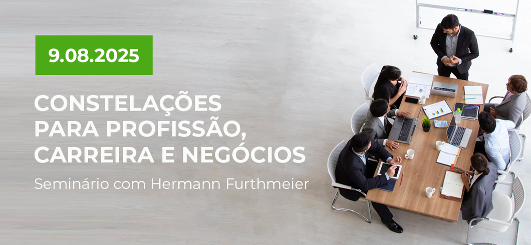 Constelações para profissão, carreira e negócios com Hermann Furthmeier 9.08.2025